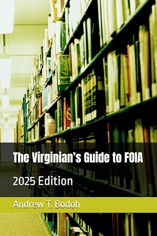 Cover of The Virginian’s Guide to FOIA, 2025 Edition, by Andrew T. Bodoh